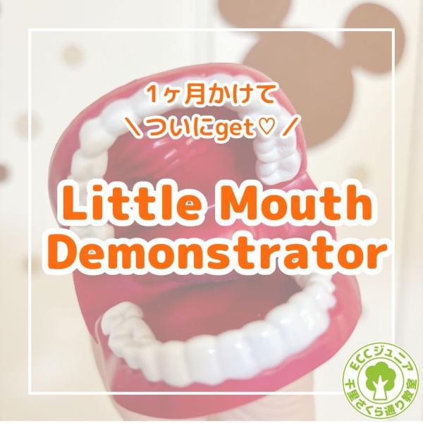 ✧ついにget！Little Mouth Demonstrator✧